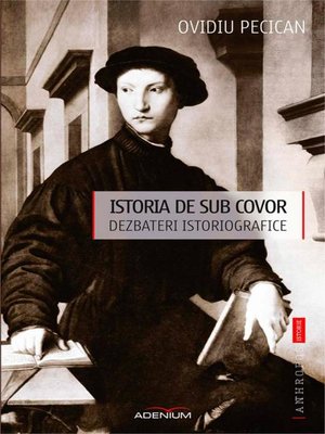 cover image of Istoria de sub covor. Dezbateri istoriografice